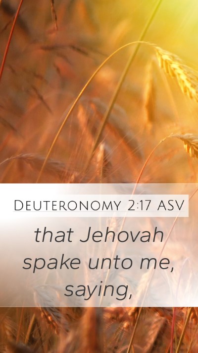 Deuteronomy 2:17 ASV Mobile Phone Wallpaper - that Jehovah spake unto me, - Mobile Bible Verse Wallpaper