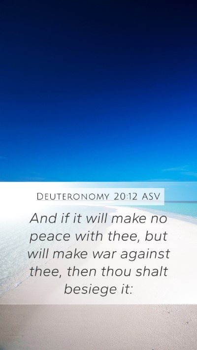 Deuteronomy 20:12 ASV Mobile Phone Wallpaper - And if it will make no peace with thee, but will - Mobile Bible Verse Wallpaper