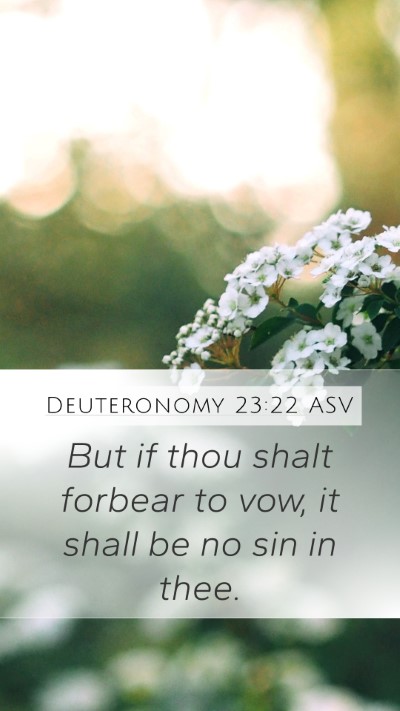 Deuteronomy 23:22 ASV Mobile Phone Wallpaper - But if thou shalt forbear to vow, it shall be no - Mobile Bible Verse Wallpaper