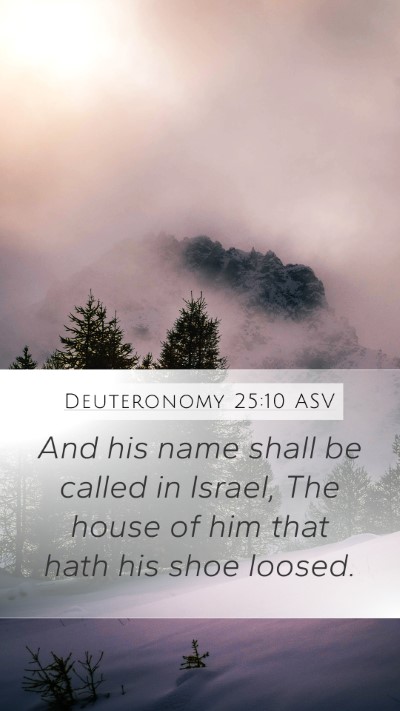 Deuteronomy 25:10 ASV Mobile Phone Wallpaper - And his name shall be called in Israel, The house - Mobile Bible Verse Wallpaper