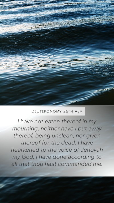 Deuteronomy 26:14 ASV Bible Verse Image