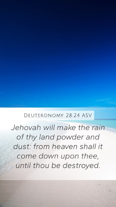 Deuteronomy 28:24 ASV Mobile Phone Wallpaper - Jehovah will make the rain of thy land powder and - Mobile Bible Verse Wallpaper