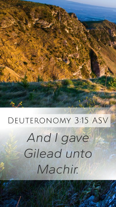 Deuteronomy 3:15 ASV Bible Verse Image