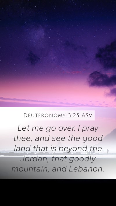 Deuteronomy 3:25 ASV Bible Verse Image