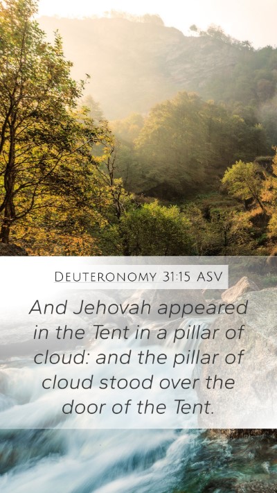 Deuteronomy 31:15 ASV Mobile Phone Wallpaper - And Jehovah appeared in the Tent in a pillar of - Mobile Bible Verse Wallpaper