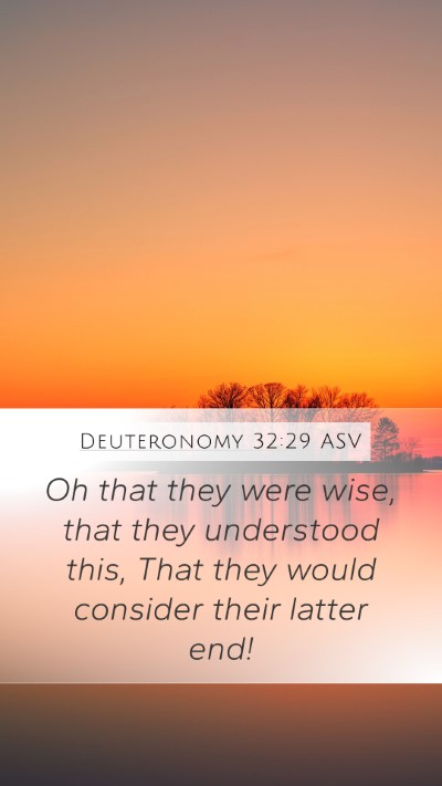 Deuteronomy 32:29 ASV Bible Verse Image
