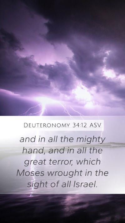 Deuteronomy 34:12 ASV Mobile Phone Wallpaper - and in all the mighty hand, and in all the great - Mobile Bible Verse Wallpaper