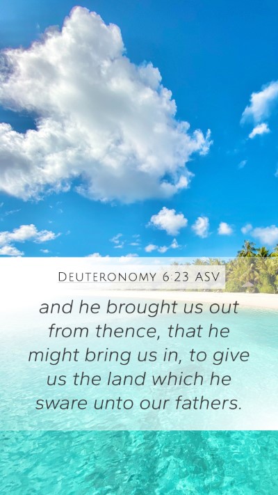 Deuteronomy 6:23 ASV Mobile Phone Wallpaper - and he brought us out from thence, that he might - Mobile Bible Verse Wallpaper