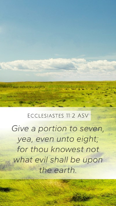 Ecclesiastes 11:2 ASV Bible Verse Image