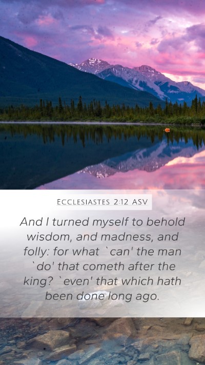 Ecclesiastes 2:12 ASV Bible Verse Image