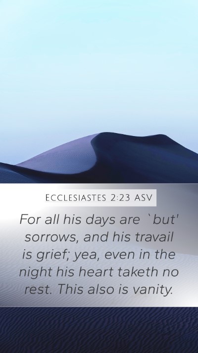 Ecclesiastes 2:23 ASV Bible Verse Image
