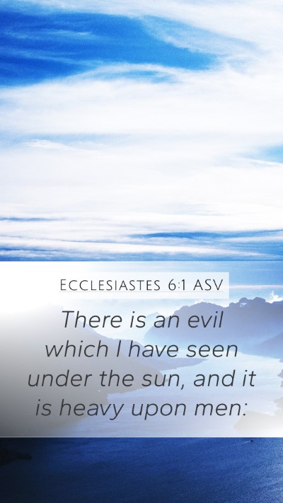 Ecclesiastes 6:1 ASV Bible Verse Image