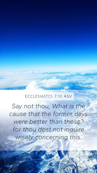Ecclesiastes 7:10 ASV Bible Verse Image