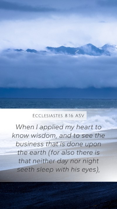 Ecclesiastes 8:16 ASV Bible Verse Image