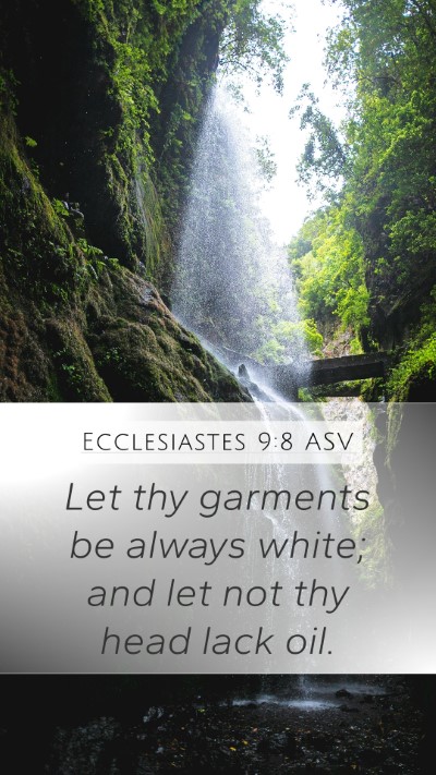 Ecclesiastes 9:8 ASV Bible Verse Image