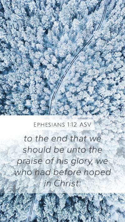 Ephesians 1:12 ASV Bible Verse Image