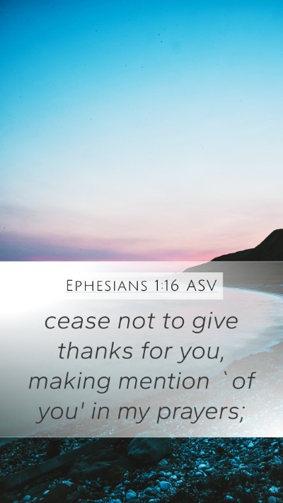 Ephesians 1:16 ASV Bible Verse Image