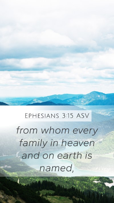 Ephesians 3:15 ASV Bible Verse Image