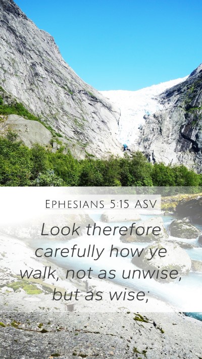 Ephesians 5:15 ASV Bible Verse Image