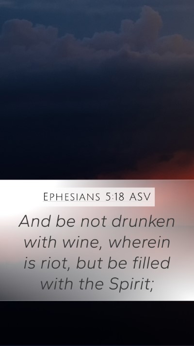 Ephesians 5:18 ASV Bible Verse Image