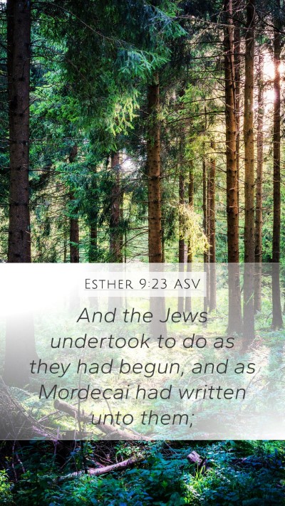 Esther 9:23 ASV Mobile Phone Wallpaper - And the Jews undertook to do as they had begun, - Mobile Bible Verse Wallpaper