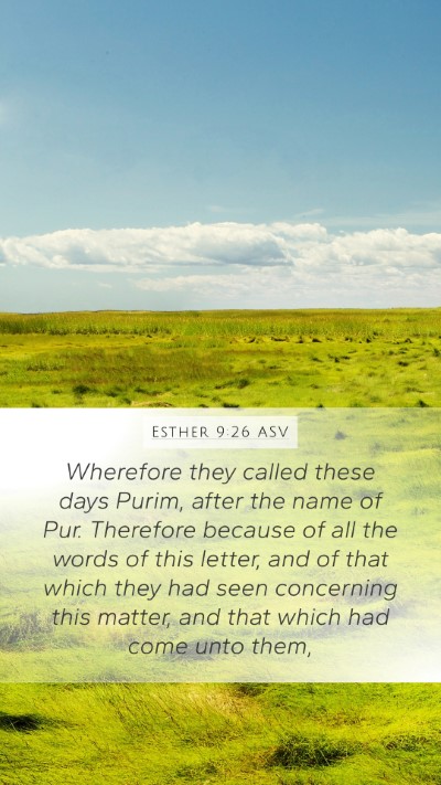 Esther 9:26 ASV Mobile Phone Wallpaper - Wherefore they called these days Purim, after the - Mobile Bible Verse Wallpaper