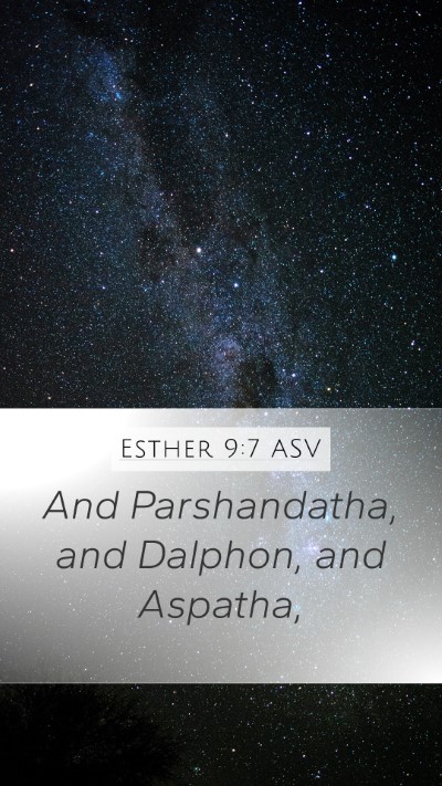 Esther 9:7 ASV Mobile Phone Wallpaper - And Parshandatha, and Dalphon, and - Mobile Bible Verse Wallpaper