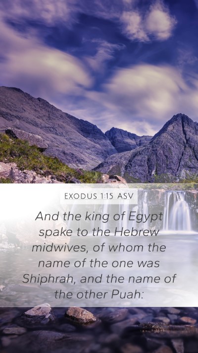 Exodus 1:15 ASV Mobile Phone Wallpaper - And the king of Egypt spake to the Hebrew - Mobile Bible Verse Wallpaper