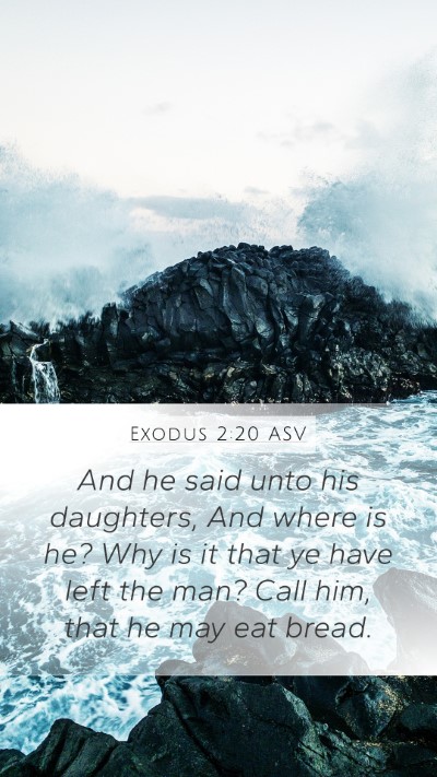 Exodus 2:20 ASV Mobile Phone Wallpaper - And he said unto his daughters, And where is he? - Mobile Bible Verse Wallpaper