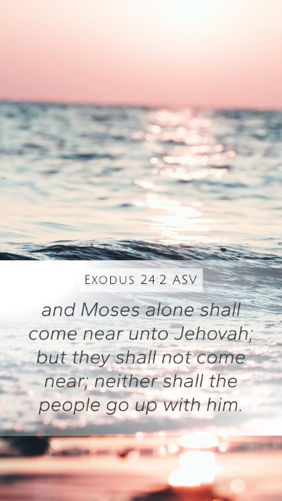 Exodus 24:2 ASV Bible Verse Image
