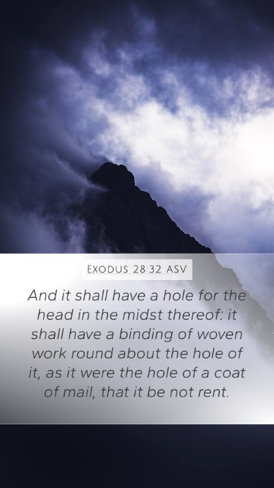 Exodus 28:32 ASV Mobile Phone Wallpaper - And it shall have a hole for the head in the - Mobile Bible Verse Wallpaper