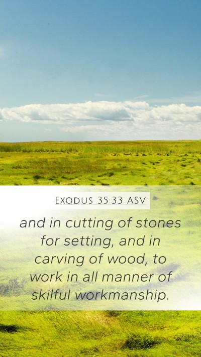 Exodus 35:33 ASV Mobile Phone Wallpaper - and in cutting of stones for setting, and in - Mobile Bible Verse Wallpaper