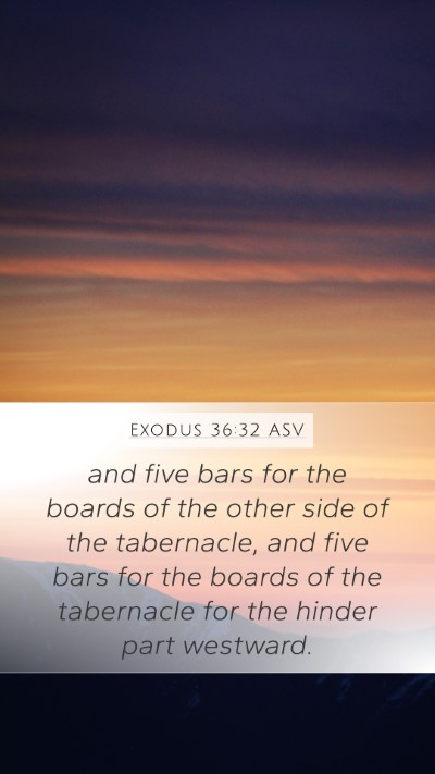 Exodus 36:32 ASV Mobile Phone Wallpaper - and five bars for the boards of the other side of - Mobile Bible Verse Wallpaper