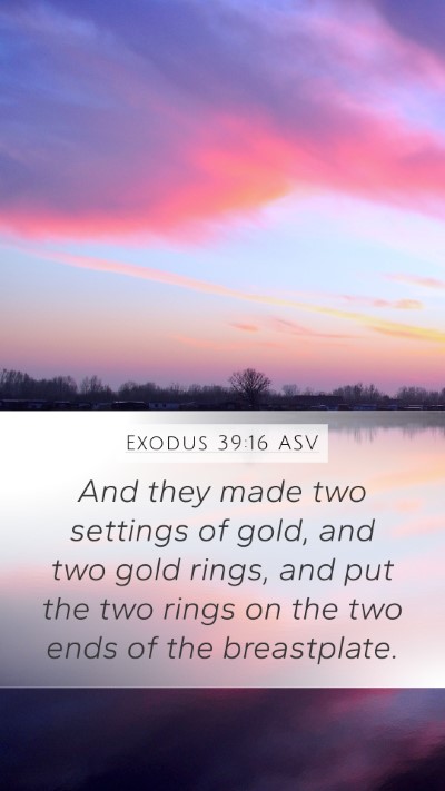 Exodus 39:16 ASV Mobile Phone Wallpaper - And they made two settings of gold, and two gold - Mobile Bible Verse Wallpaper