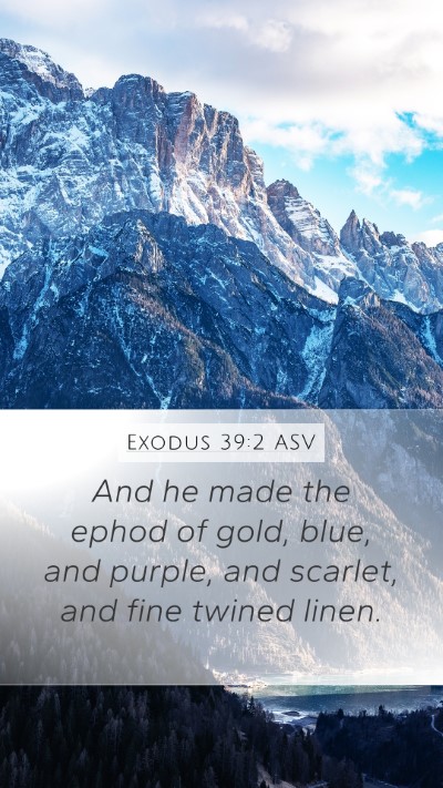 Exodus 39:2 ASV Mobile Phone Wallpaper - And he made the ephod of gold, blue, and purple, - Mobile Bible Verse Wallpaper