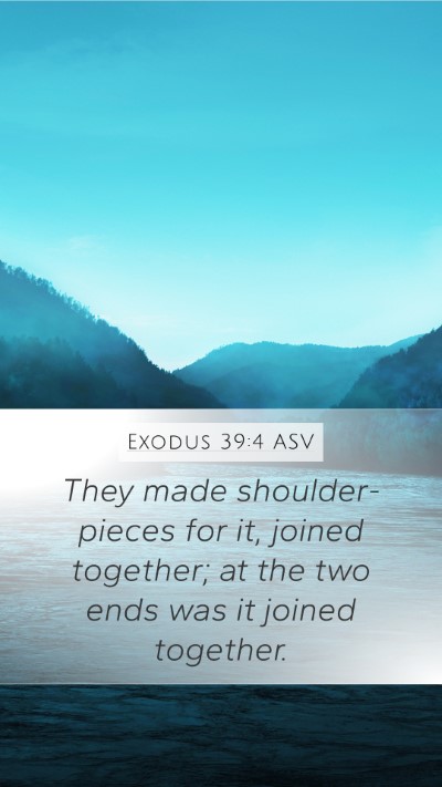 Exodus 39:4 ASV Mobile Phone Wallpaper - They made shoulder-pieces for it, joined - Mobile Bible Verse Wallpaper