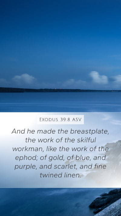 Exodus 39:8 ASV Mobile Phone Wallpaper - And he made the breastplate, the work of the - Mobile Bible Verse Wallpaper