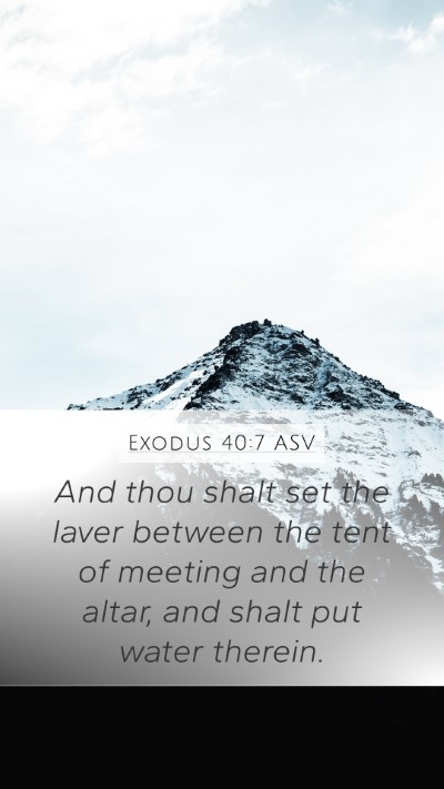 Exodus 40:7 ASV Mobile Phone Wallpaper - And thou shalt set the laver between the tent of - Mobile Bible Verse Wallpaper