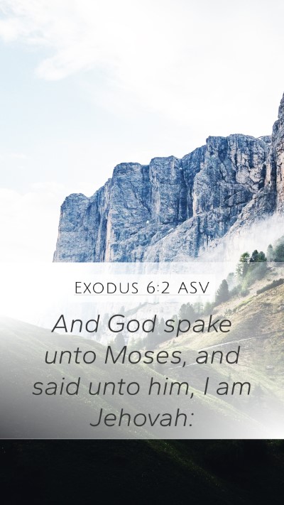 Exodus 6:2 ASV Mobile Phone Wallpaper - And God spake unto Moses, and said unto him, I am - Mobile Bible Verse Wallpaper