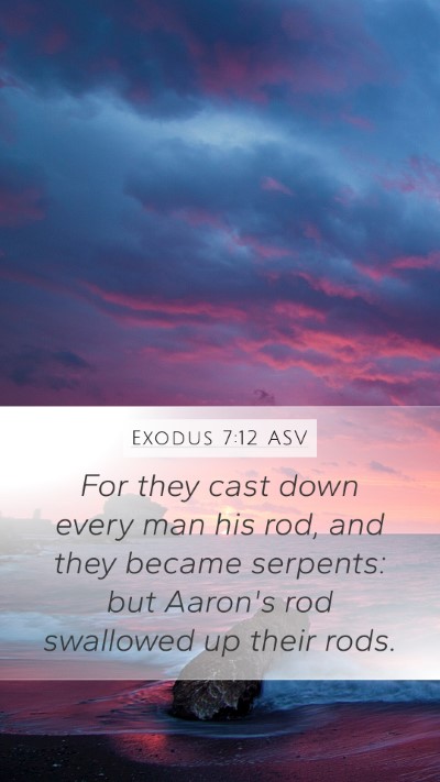 Exodus 7:12 ASV Mobile Phone Wallpaper - For they cast down every man his rod, and they - Mobile Bible Verse Wallpaper