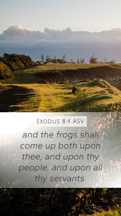 Exodus 8:4 ASV Mobile Phone Wallpaper - and the frogs shall come up both upon thee, and - Mobile Bible Verse Wallpaper