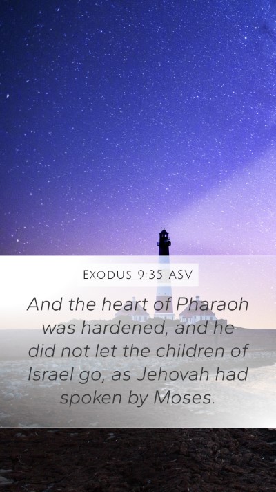 Exodus 9:35 ASV Mobile Phone Wallpaper - And the heart of Pharaoh was hardened, and he did - Mobile Bible Verse Wallpaper