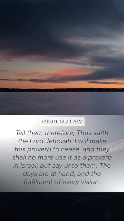Ezekiel 12:23 ASV Bible Verse Image