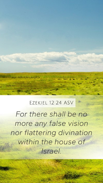 Ezekiel 12:24 ASV Bible Verse Image