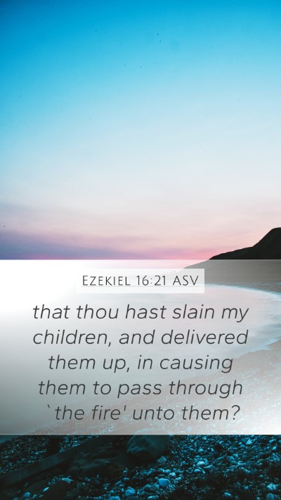 Ezekiel 16:21 ASV Bible Verse Image