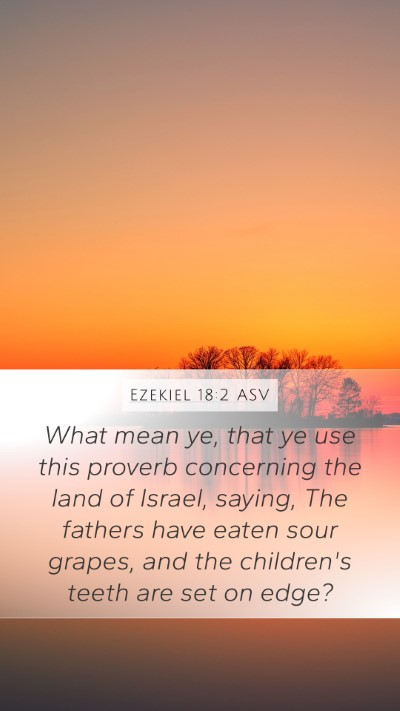 Ezekiel 18:2 ASV Bible Verse Image
