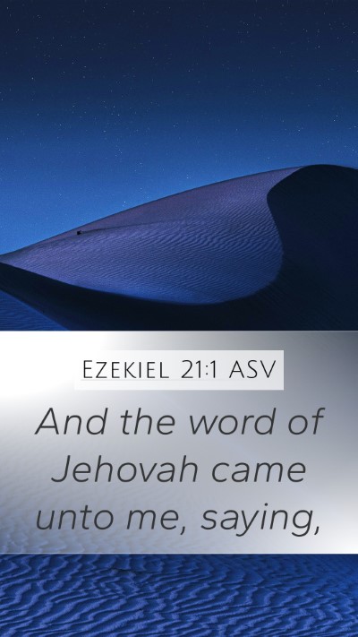 Ezekiel 21:1 ASV Mobile Phone Wallpaper - And the word of Jehovah came unto me, - Mobile Bible Verse Wallpaper