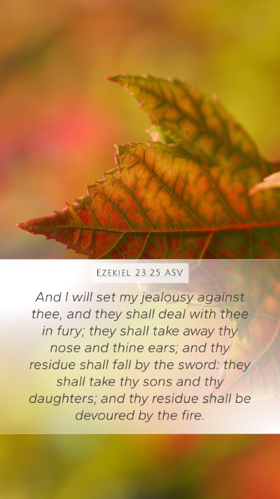 Ezekiel 23:25 ASV Mobile Phone Wallpaper - And I will set my jealousy against thee, and they - Mobile Bible Verse Wallpaper