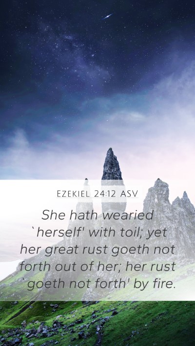 Ezekiel 24:12 ASV Mobile Phone Wallpaper - She hath wearied `herself' with toil; yet her - Mobile Bible Verse Wallpaper