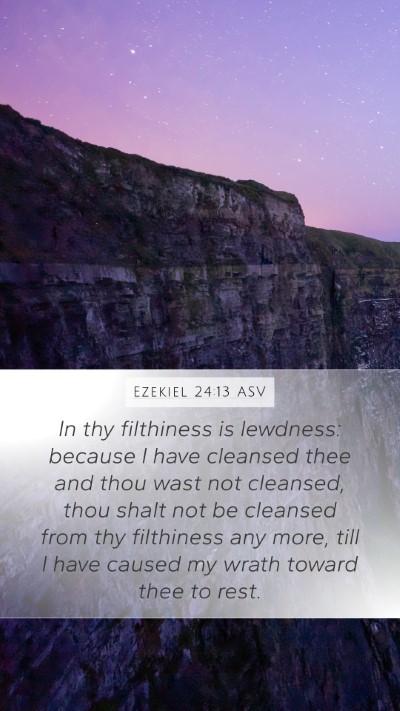 Ezekiel 24:13 ASV Bible Verse Image